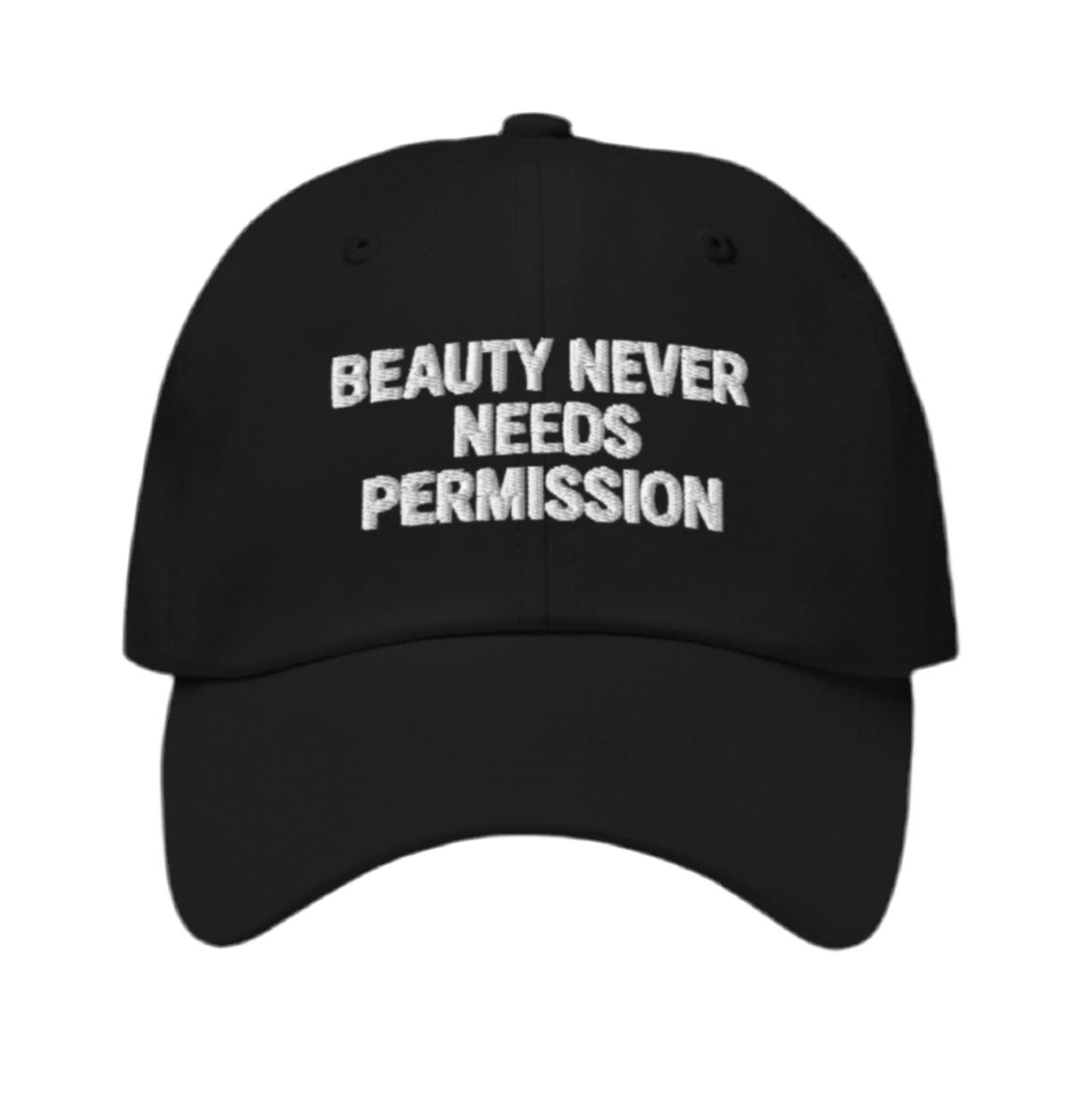 BEAUTY NEVER NEEDS PERMISSION Cap